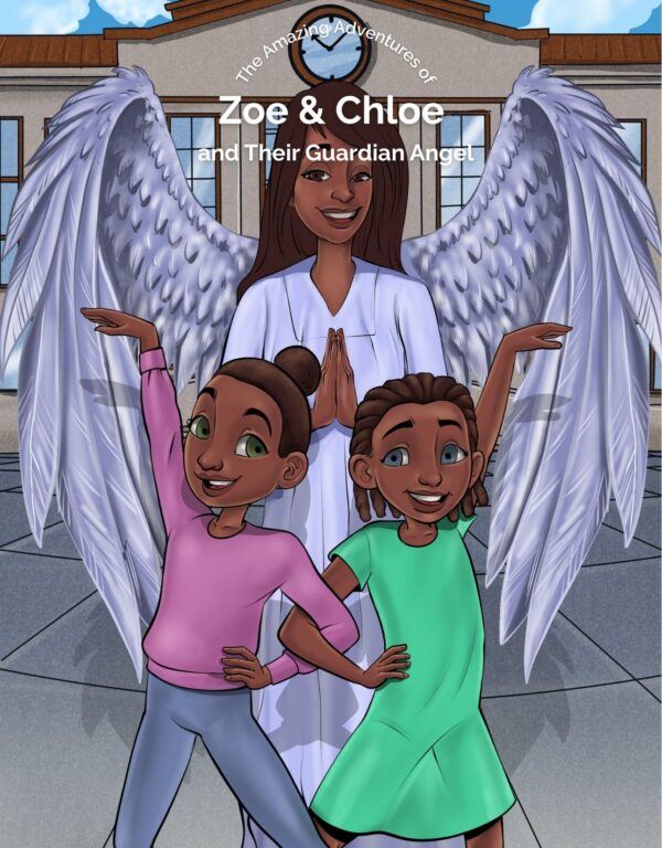 The Amazing Adventures of Zoe & Chloe and Their Guardian Angel