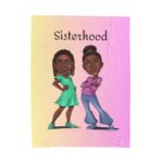 Zoe & Chloe “Sisterhood” Plush Blanket- Bundle Only
